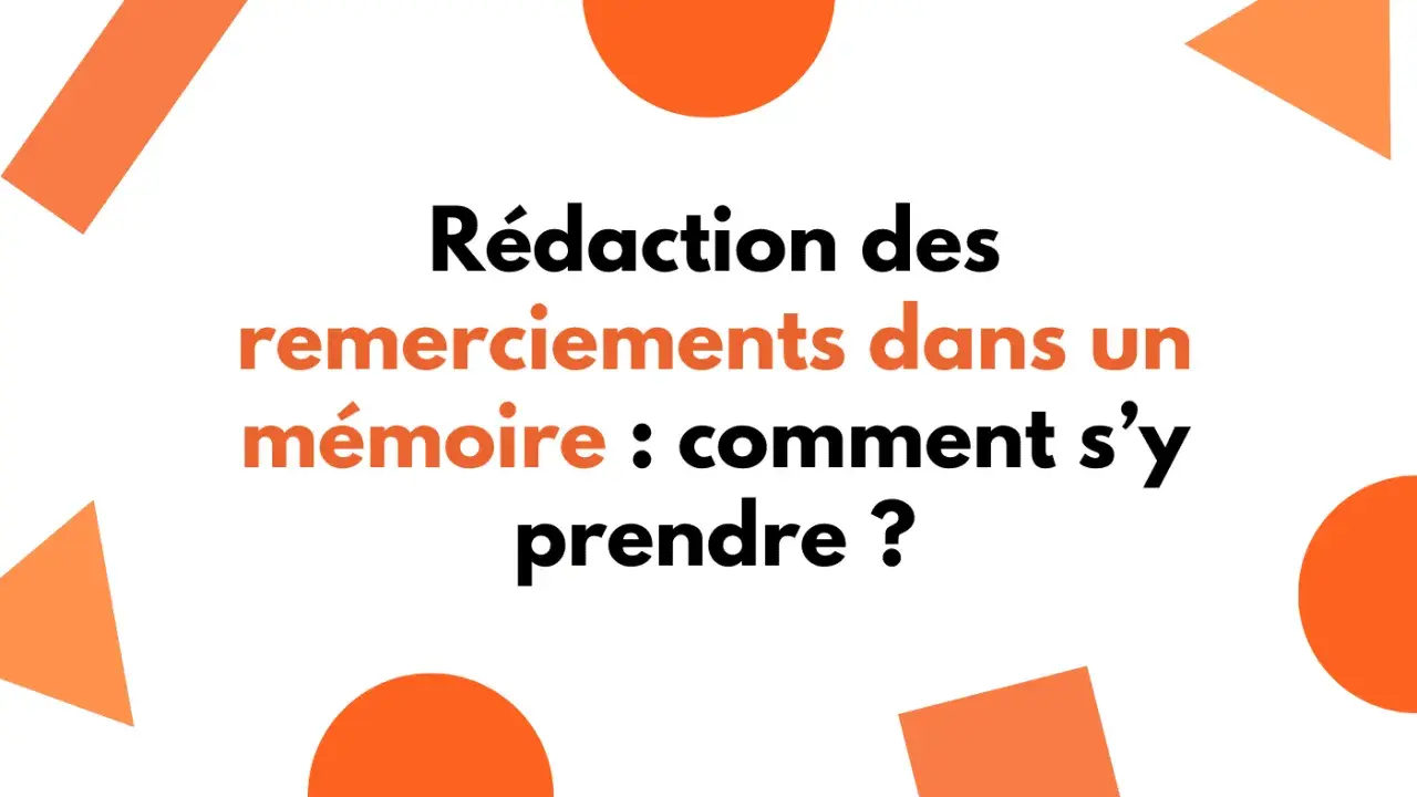 Rédaction des remerciements dans un mémoire : comment s'y prendre ? Un exemple pour vous guider.